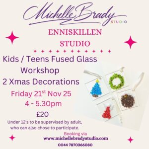 Fused Glass Childrens Workshop - 4-5.30pm Enniskillen